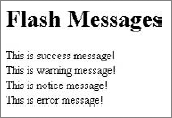 Standard flash messages, displayed using the getFlash() method