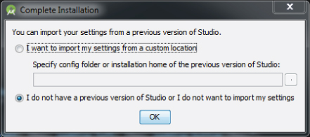A screenshot of Complete Installation window with I do not have a previous version of Studio or I do not want to import my setting radio button selected.