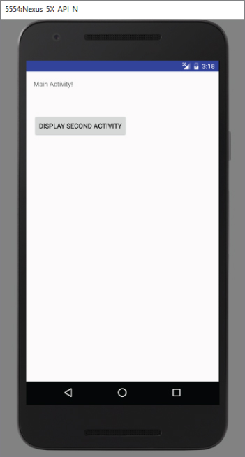 A screenshot of 5554-Nexus_5X_API_N screen with a white screen titled Main Activity! and a DISPLAY SECOND ACTIVITY button.