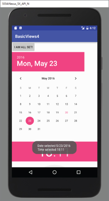 A screenshot of 5554-Nexus_5X_API_N screen with title BasicViews4, time, and a calendar with date selected. There is the message at the bottom with the text Date selected: 5/23/2016 Time selected: 18:11.