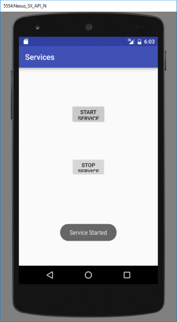 A screenshot of 5554-Nexus_5X_API_N screen with Services screen and START SERVICES and STOP SERVICES buttons with a message at the bottom with text: Service started.