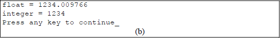 Figure showing program to illustrate converting a floating-point number to an integer: (a) the C program and (b) the outputs obtained from the program.