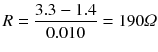 $$ R=\frac{3.3-1.4}{0.010}=190\varOmega $$