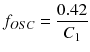 $$ {f}_{OSC}=\frac{0.42}{C_1} $$