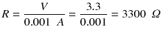 $$ R=\frac{V}{0.001\kern0.5em A}=\frac{3.3}{0.001}=3300\kern0.5em \varOmega $$