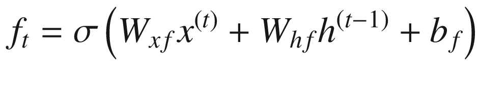 $$ {f}_t=\sigma \left({W}_{xf}{x}^{(t)}+{W}_{hf}{h}^{\left(t-1\right)}+{b}_f\right) $$