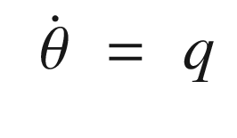 $$\displaystyle \begin{aligned} \begin{array}{rcl} \dot{\theta} &\displaystyle =&\displaystyle q \end{array} \end{aligned} $$
