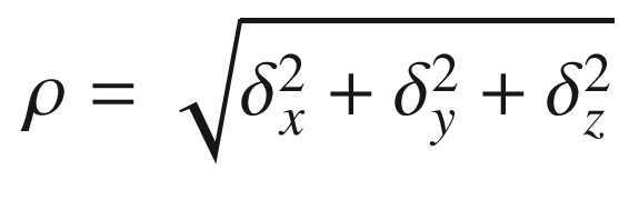 $$\displaystyle \begin{aligned} \rho = \sqrt{\delta_x^2 + \delta_y^2 + \delta_z^2} \end{aligned} $$