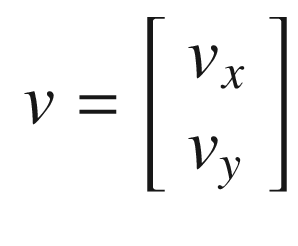 $$\displaystyle \begin{aligned} v= \left[ \begin{array}{l} v_x\\ v_y \end{array} \right] \end{aligned} $$
