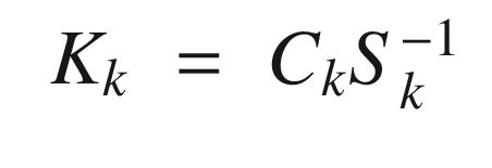 $$\displaystyle \begin{aligned} \begin{array}{rcl} K_k &=& C_k S_k^{-1} \end{array} \end{aligned} $$