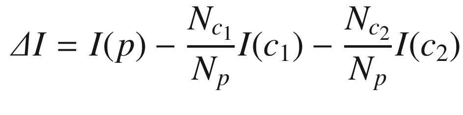 $$\displaystyle \begin{aligned} \varDelta I = I(p) - \frac{N_{c_1}}{N_p} I(c_1) - \frac{N_{c_2}}{N_p} I(c_2) \end{aligned} $$