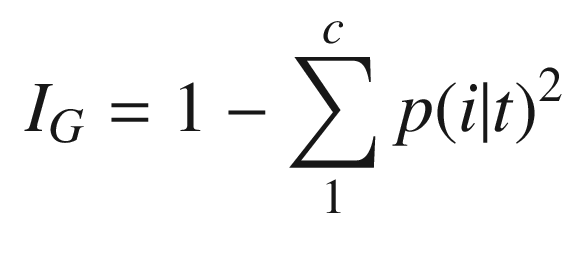 $$\displaystyle \begin{aligned} I_G = 1 -\sum_1^cp(i|t)^2\end{aligned} $$