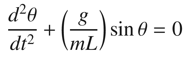 $$\displaystyle \begin{aligned} \frac{d^2\theta}{dt^2} +\left(\frac{g}{mL}\right)\sin\theta = 0 \end{aligned} $$
