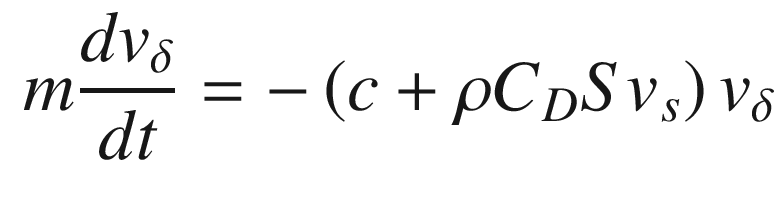 $$\displaystyle \begin{aligned} m\frac{dv_\delta }{dt} = - \left(c + \rho C_D S v_s\right)v_\delta \end{aligned} $$