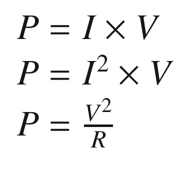 $$ {\displaystyle \begin{array}{l}P=I\times V\\ {}P={I}^2\times V\\ {}P=\frac{V^2}{R}\end{array}} $$