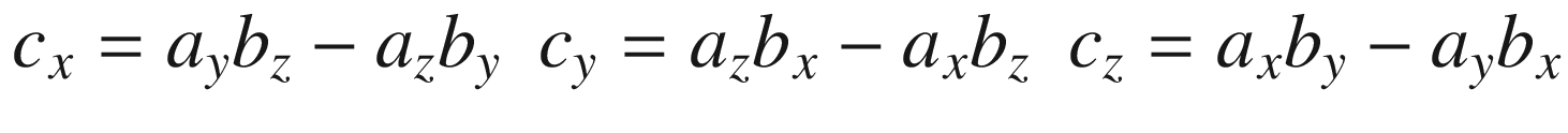 $$ {c}_x={a}_y{b}_z-{a}_z{b}_y\kern0.48em {c}_y={a}_z{b}_x-{a}_x{b}_z\kern0.48em {c}_z={a}_x{b}_y-{a}_y{b}_x $$
