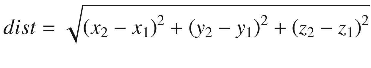 $$ dist=\sqrt{{\left({x}_2-{x}_1\right)}^2+{\left({y}_2-{y}_1\right)}^2+{\left({z}_2-{z}_1\right)}^2} $$