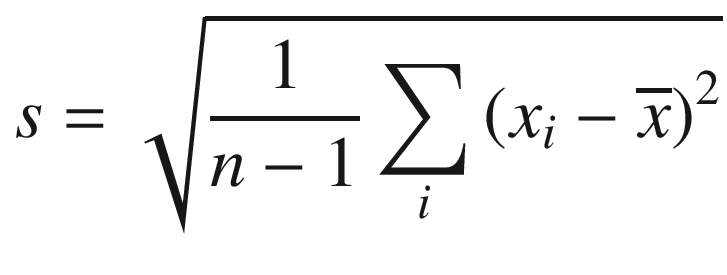 $$ s=\sqrt{\frac{1}{n-1}\sum \limits_i{\left({x}_i-\overline{x}\right)}^2} $$