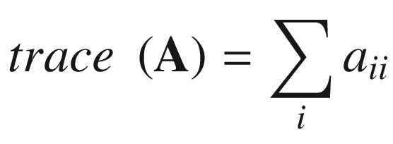 $$ trace\;\left(\mathbf{A}\right)=\sum \limits_i{a}_{ii} $$