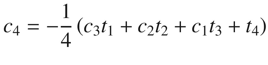 $$ {c}_4=-\frac{1}{4}\left({c}_3{t}_1+{c}_2{t}_2+{c}_1{t}_3+{t}_4\right) $$
