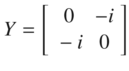 $$ Y=\left[\begin{array}{cc}0&amp; -i\\ {}-i&amp; 0\end{array}\right] $$