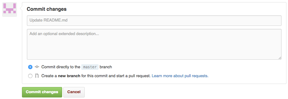 Four field: short commit message; extended commit message; and a choice between commit directly to the master branch or create a new branch for this commit and start a new pull request.
