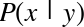 upper P left-parenthesis x vertical-bar y right-parenthesis