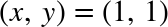 left-parenthesis x comma y right-parenthesis equals left-parenthesis 1 comma 1 right-parenthesis