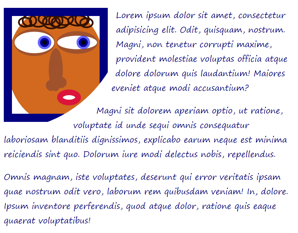 The face image, with a thick dark border, in the corner of a page of lorem ipsum text in a handwriting font.  The bottom right corner of the image, including the border, has been cut off in a large arc.  The text wraps around the corner, each line a little farther inset, following an arc of its own.