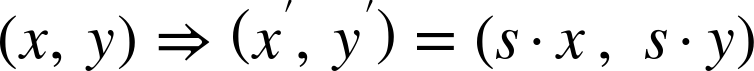 left-parenthesis x comma y right-parenthesis right double arrow left-parenthesis x prime comma y Superscript prime Baseline right-parenthesis equals left-parenthesis s dot x comma s dot y right-parenthesis