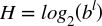 upper H equals l o g 2 left-parenthesis b Superscript l Baseline right-parenthesis