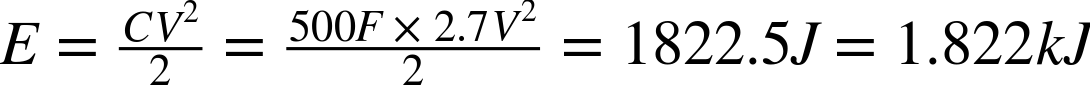upper E equals StartFraction upper C upper V squared Over 2 EndFraction equals StartFraction 500 upper F times 2.7 upper V squared Over 2 EndFraction equals 1822.5 upper J equals 1.822 k upper J