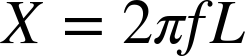 upper X equals 2 pi f upper L