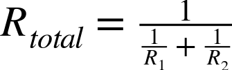 upper R Subscript t o t a l Baseline equals StartStartFraction 1 OverOver StartFraction 1 Over upper R 1 EndFraction plus StartFraction 1 Over upper R 2 EndFraction EndEndFraction