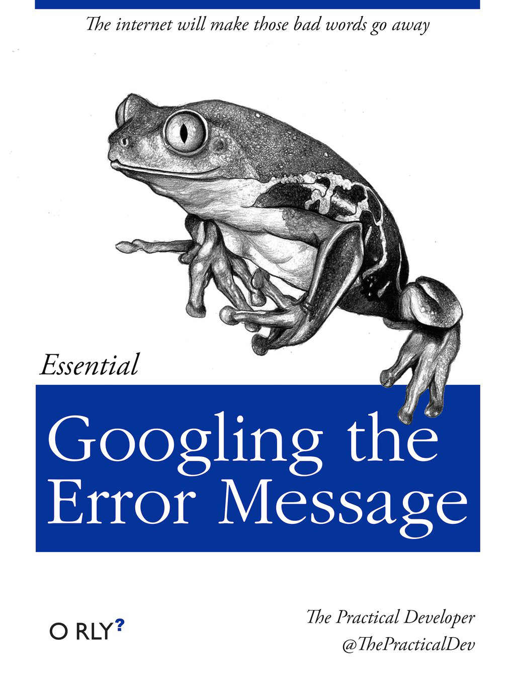 Cover of a fake O'Reilly book called Googling the Error Message