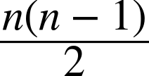 StartFraction n left-parenthesis n minus 1 right-parenthesis Over 2 EndFraction